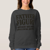 Vater Figur Pun-Händler Lustiges Vater-Shirt Sweatshirt (Vorderseite)