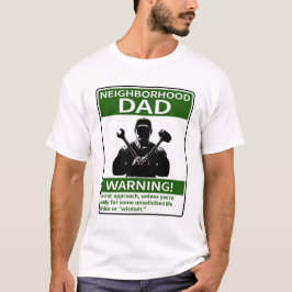 Vater für kundenspezifische Nachbarschaftspolitik  T-Shirt
