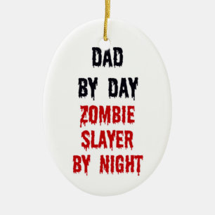 Vater für Tag Zombie-Schlacke für Nacht Keramikornament