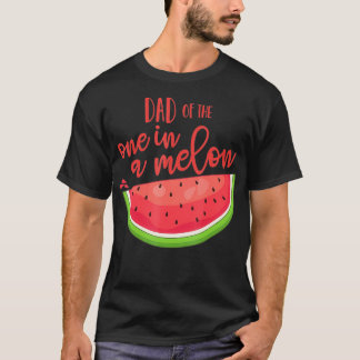 Vater Geburtstag Eins in einem Melon Watermelon Th T-Shirt