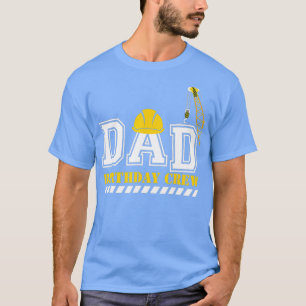 Vater Geburtstagsfeier Crew Bau Geburtstagspartei T-Shirt