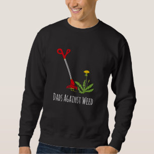 Väter gegen Unkraut Gartenarbeit Rasenmähen Väter Sweatshirt