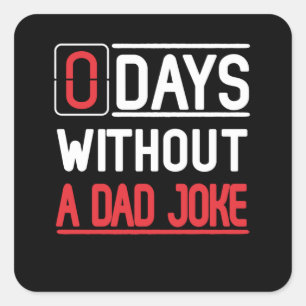 Vater-Geschenk 0 Tage ohne Vater-Joke-Geschenk Quadratischer Aufkleber