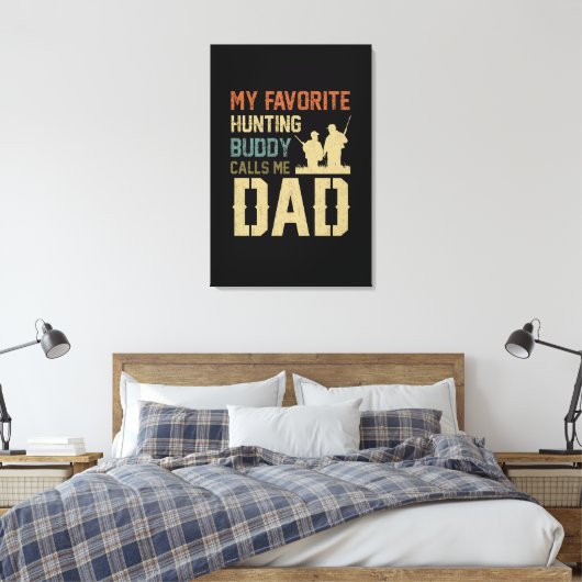 Vater-Geschenk | Mein Lieblings-Jagdbuddy nennt mi Leinwanddruck (Insitu (Schlafzimmer))