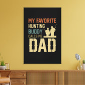 Vater-Geschenk | Mein Lieblings-Jagdbuddy nennt mi Leinwanddruck (Insitu (Wohnzimmer))