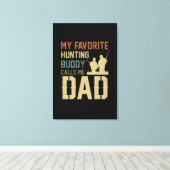 Vater-Geschenk | Mein Lieblings-Jagdbuddy nennt mi Leinwanddruck (Insitu (Holzboden))
