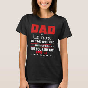 Vater haben wir versucht, das Beste zu finden und T-Shirt
