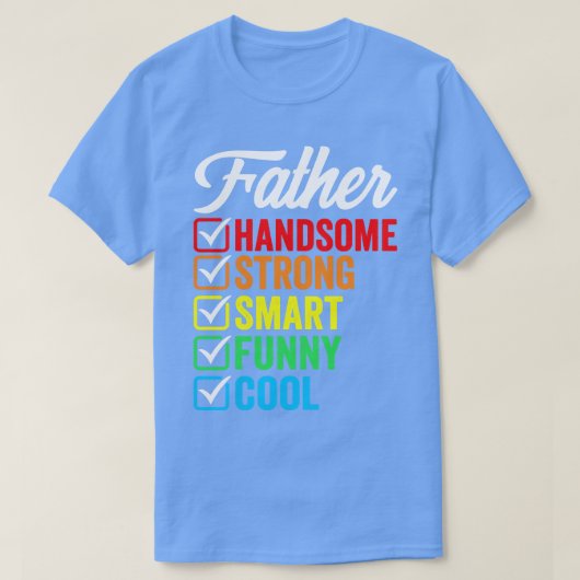 Vater Handsome Smart Strong Funny Cool T-Shirt (Design vorne)