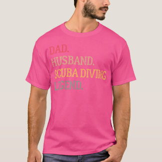 Vater Husband Scuba Diving Legend Scuba Diving Vat T-Shirt