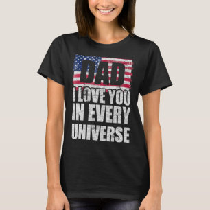 Vater I Liebe Sie in jeder Universum-amerikanische T-Shirt