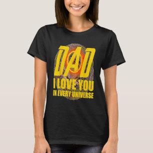 Vater ich Liebe Sie in jedem Universum Vatertag T-Shirt
