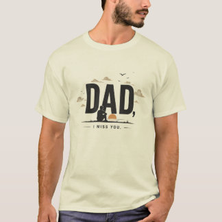 Vater, ich vermisse Dich T-Shirt | Minimalistische