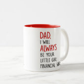 Vater ich werde immer dein kleines Mädchen finanzi Zweifarbige Tasse (VorderseiteRechts)
