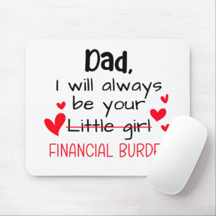 Vater, ich werde immer dein kleines Mädchen sein,  Mousepad