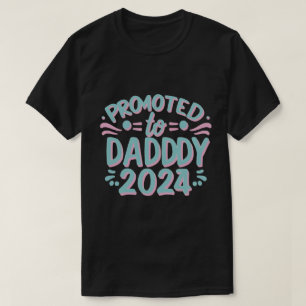 Vater ist 2024, nach Daddy Est befördert. 2024 T-Shirt