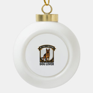Vater ist ein toller Hundeliebhaber Deutscher Schä Keramik Kugel-Ornament
