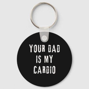 Vater ist mein Cardio Funny Sprichwort für Mama Fr Schlüsselanhänger