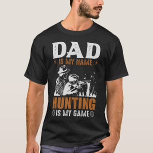 VATER ist Mein Name Jagd ist mein Spiel T-Shirt
