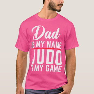 Vater ist mein Name Judo ist mein Game Judo Vater T-Shirt