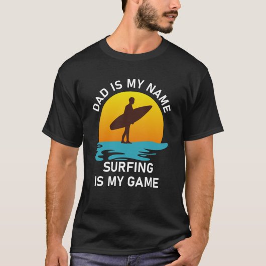Vater ist mein Name Surfen ist mein Spiel T-Shirt (Vorderseite)