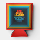 Vater Joke Loading Bitte warten Sie auf Vater Day Dosenkühler (Vorderseite)