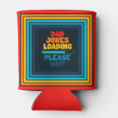 Vater Joke Loading Bitte warten Sie auf Vater Day Dosenkühler (Rückseite)