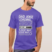 Vater Joke Loading... Bitte warten T-Shirt (Vorderseite)