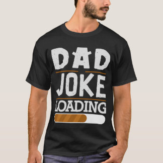 Vater Joke Loading Funny Vatertag Geschenk T-Shirt