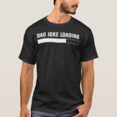 Vater Joke Loading Vatertag T-Shirt (Vorderseite)