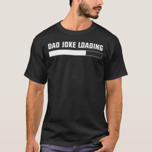 Vater Joke Loading Vatertag T-Shirt