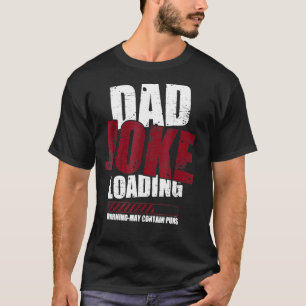 Vater Joke Loading Warning möglicherweise enthält T-Shirt
