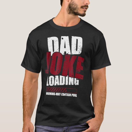 Vater Joke Loading Warning möglicherweise enthält T-Shirt (Vorderseite)