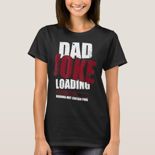 Vater Joke Loading Warning möglicherweise enthält T-Shirt (Vorderseite)