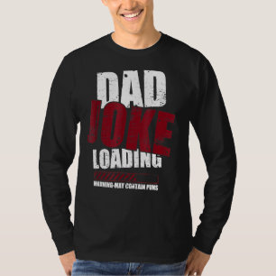 Vater Joke Loading Warning möglicherweise enthält  T-Shirt