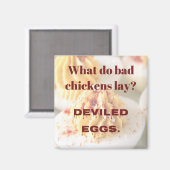 Vater Joke: Was legen böse Hühner? Magnet (Vorderseite/Rückseite)