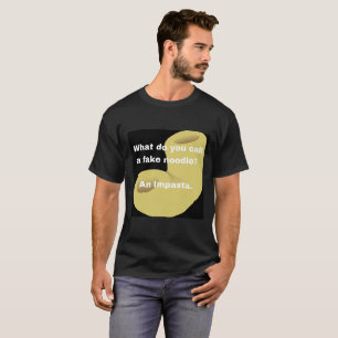 VATER JOKE: Was nennt man ein Fake-Nudeln? Shirt
