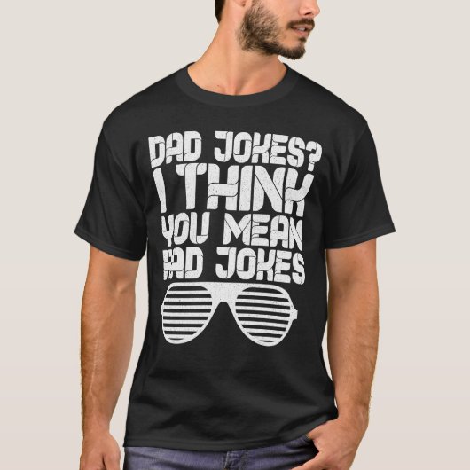Vater Jokes Ich denke, Sie Gemein Krassen Witze T-Shirt (Vorderseite)