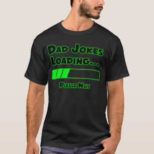 Vater Jokes Loading... Bitte warten T-Shirt