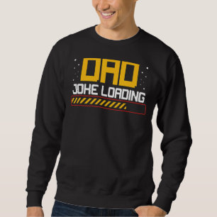 Vater Jokes Loading Parent Niedlich Celebrate Vate Sweatshirt