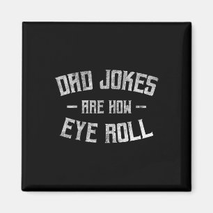 Vater Jokes sind, wie Auge Roll lustige Geschenke  Magnet