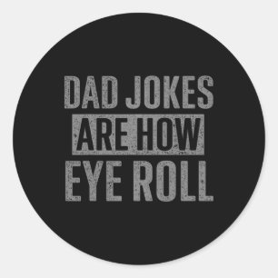 Vater Jokes sind, wie Auge Roll lustige Geschenke Runder Aufkleber