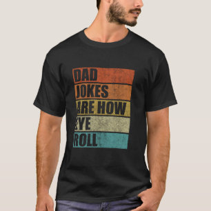Vater Jokes sind, wie Auge Roll Vintag Männer Funn T-Shirt