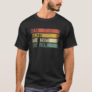 Vater Jokes sind, wie Auge Roll Vintag Vibe Retro T-Shirt