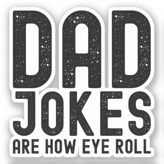 Vater Jokes sind, wie Eye Roll Cooler Vater Slogan Aufkleber (Vorderseite)