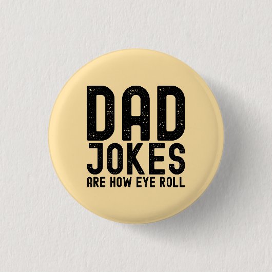 Vater Jokes sind, wie Eye Roll Cooler Vater Slogan Button (Vorderseite)