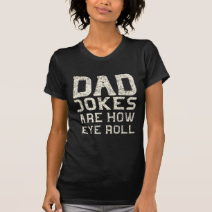 Vater Jokes sind wie Eye Roll - Funny Gift T-Shirt
