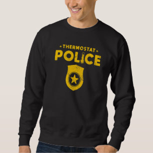 Vater Jokes Thermostat Police 1 Sweatshirt