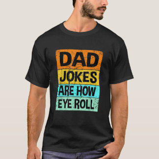 Vater Jokes Wie Eye Roll Joke Loading für seine Mä T-Shirt