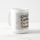 Vater-Kaffee "tun nicht Touch " Kaffeetasse (Vorderseite Links)
