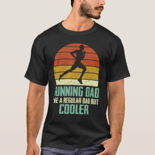 Vater laufen wie ein regelmäßiger Vater, aber Cool T-Shirt